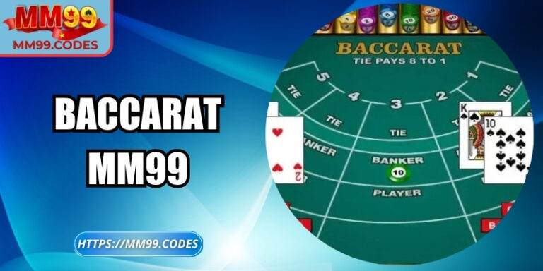 Baccarat MM99: Biến mỗi ván bài thành cơ hội thắng thần tốc 7 Baccarat MM99: Biến mỗi ván bài thành cơ hội thắng thần tốc