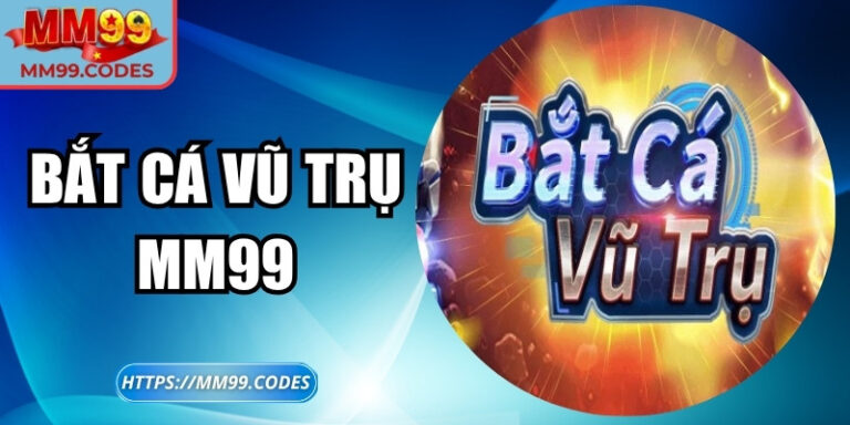 Bắt Cá Vũ Trụ MM99 – Chinh phục không gian giải trí mới lạ 6 Bắt Cá Vũ Trụ MM99 – Chinh phục không gian giải trí mới lạ