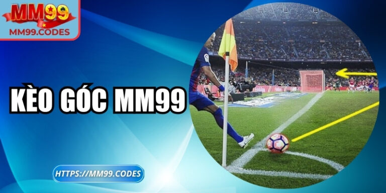 Kèo góc MM99 – Chiến thuật phạt góc đột phá chưa từng thử 3 Kèo góc MM99 – Chiến thuật phạt góc đột phá chưa từng thử