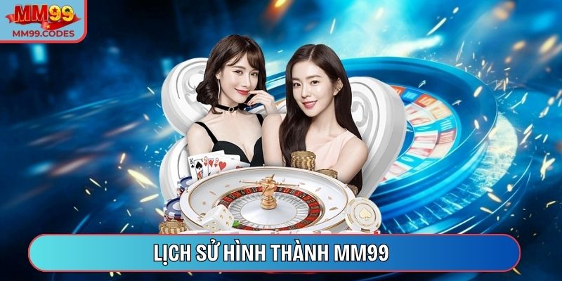 Lịch sử hình thành MM99