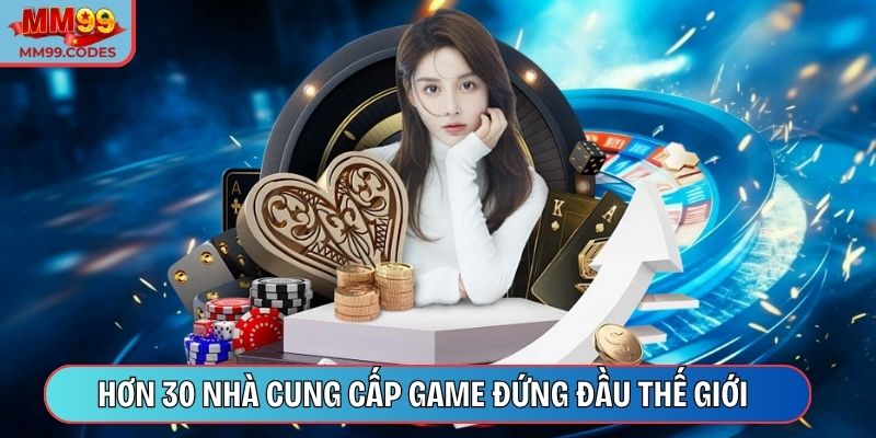 Hơn 30 nhà cung cấp game đứng hàng đầu thế giới