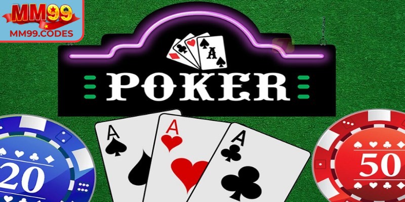 Tổng quát về Poker MM99